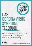 Das Corona Virus Symptom Tagebuch: Alles, was Sie für die Corona Virus...