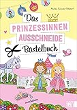 Das Prinzessinen-Ausschneide-Bastelbuch: Tolle Figuren zum Basteln und Spielen,...