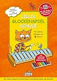 Lillis Glockenspiel-Schule: Spielend leicht Glockenspiel lernen mit CD! Für...