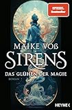 Sirens – Das Glühen der Magie: Roman (Sirens-Reihe 1)