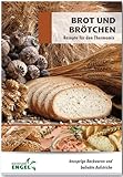 Brot und Brötchen Rezepte geeignet für den Thermomix: knusprige Backwaren und...
