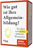Wie gut ist Ihre Allgemeinbildung?: Das Quiz zum neuen SPIEGEL-Wissenstest. Das...