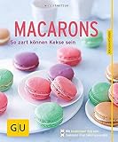 Macarons: So zart können Kekse sein (GU Küchenratgeber Classics)