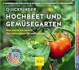 Quickfinder Hochbeet und Gemüsegarten: Was mache ich wann? Der Jahresplaner...