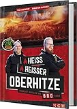 Sauerländer BBCrew - Heiß, heißer, Oberhitze: Perfekt grillen ab 800 Grad