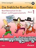 Die fröhliche Querflöte: Querflötenschule für den Einzel- und...