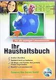 Ihr Haushaltsbuch, CD-ROM: Für alle wichtigen Lebensbereiche. Für Windows...