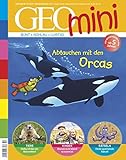 GEO mini 12/2019 - Abtauchen mit den Orcas: Bunt - Schlau - Lustig