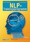 Das NLP-Trainingsprogramm: Coachen Sie sich selbst:bessere Kommunikation...