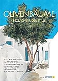 Olivenbäume - Beobachter der Stille: Texte aus mehreren Jahrtausenden zum...
