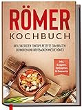 Römer Kochbuch: Die leckersten Tontopf Rezepte zum Braten, Schmoren und...