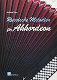 Russische Melodien für Akkordeon (Akkordeon-Noten, Akkordeonnoten:...