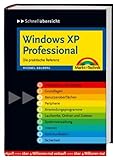 Windows XP Professional - Schnellübersicht: Die praktische Referenz...