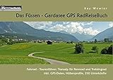 Das Füssen - Gardasee GPS RadReiseBuch: Fahrrad - Tourenführer: Transalp für...