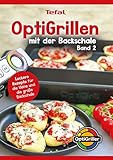 OptiGrillen mit der Backschale - Band 2 - Rezeptbuch zur OptiGrill Backschale -...