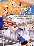 Spielerisch Volleyball lernen | Neue Athletik-, Technik- und Spielübungen