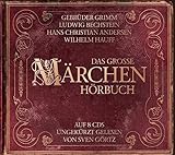 Das große Märchenhörbuch: Die Märchen der Gebrüder Grimm, Hans Christian...