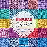 TUNESISCH Häkeln - Band 1: Strukturmuster (TUNESISCHE Häkelmuster, Band 1)