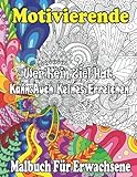 Motivierende Malbuch Für Erwachsene: Motivierende Und Inspirierende Malseiten |...