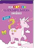 Mein bunter Glitzerzauber-Malblock. Einhörner. Mit bunten Glitzerseiten...