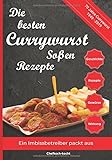 Die besten Currywurst Soßen Rezepte: 70 Jahre Currywurst (1949-2019) - Ein...