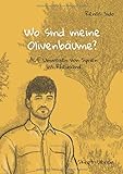 Wo sind meine Olivenbäume?: Auf Umwegen von Syrien ins Rheinland