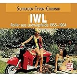 IWL: Roller aus Ludwigsfelde 1955-1964 (Schrader-Typen-Chronik)